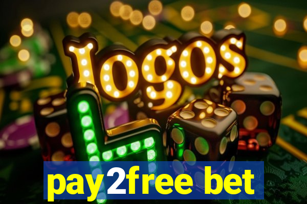 pay2free bet